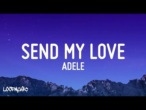 Adele - Send My Love (To Your New Lover) (1 Hour Loop) "Send my love to your new lover"(Tiktok Song)