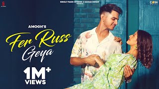 Fer Russ Geya – Amogh | Punjabi Song Video HD