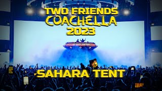 Two Friends - COACHELLA 2023 - Live from the Sahara Tent