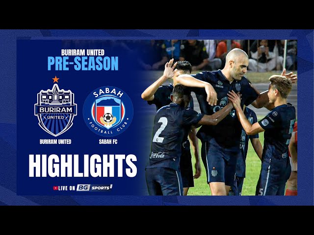 HIGHLIGHTS :  Buriram United 8-2 Sabah FC | BRUTD Pre-Season 2025/26