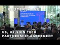 LIVE: US, UK sign Tech Partnership Agreement