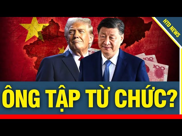 Toàn cảnh thế giới 10/7: Chính thức thua cuộc, rộ tin Tập Cận Bình bị CÁCH CHỨC?
