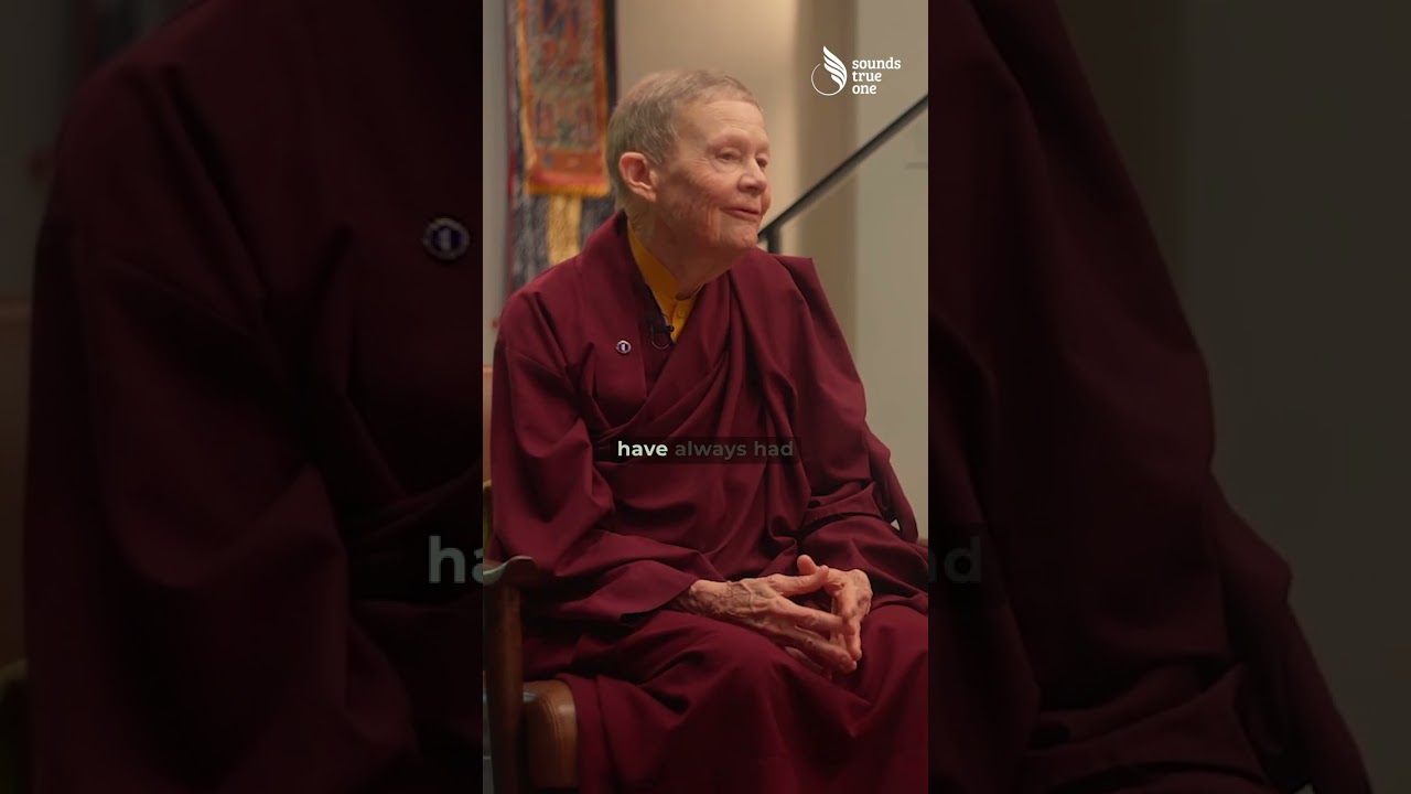 Pema Chödrön on the Mission She Came Here For
