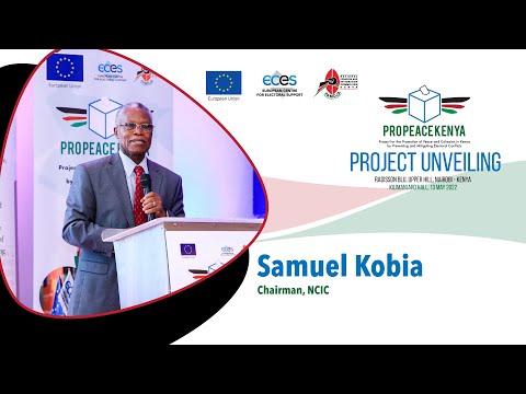 PRO PEACE KENYA launch - opening remarks Samul Kobia Chairman, National Cohesion and Integration Commission (NCIC)