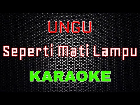 UNGU - Seperti Mati Lampu [Karaoke] | LMusical
