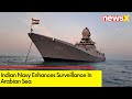 Indian Navy Enhances Surveillance In Arabian Sea | Destroyers And Frigates Deployed | NewsX