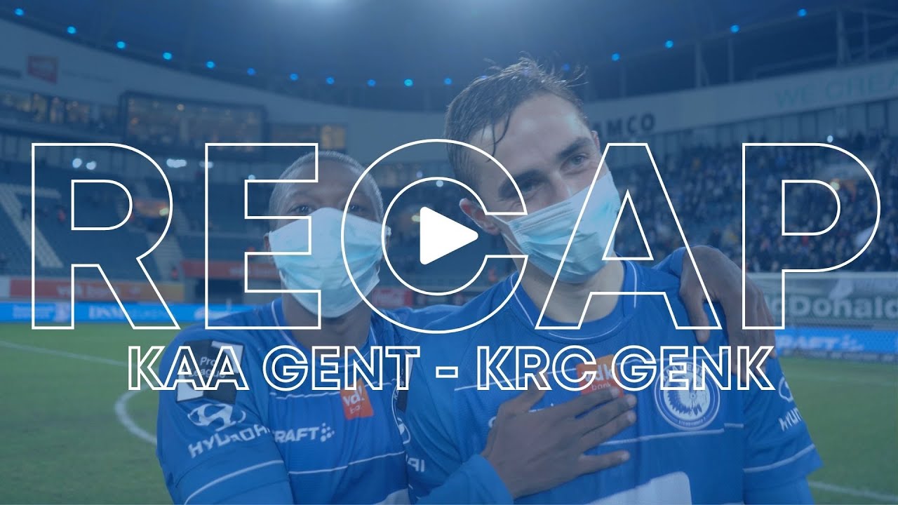 Recap KAA Gent - KRC Genk