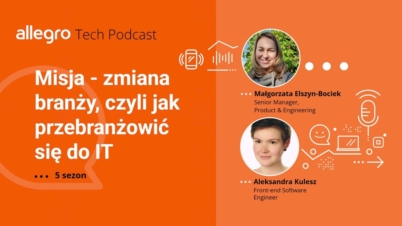 Allegro Tech Podcast S05E06: Misja - zmiana branży, czyli jak przebranżowić się do IT
