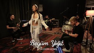 Begüm Yiğit Live Sessions - Ayva Çiçek Açmış (Sevdiğim Türküler)