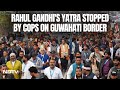 Amid Chaos, Rahul Gandhis Yatra Stopped By Cops On Guwahati Border And Other Top Stories