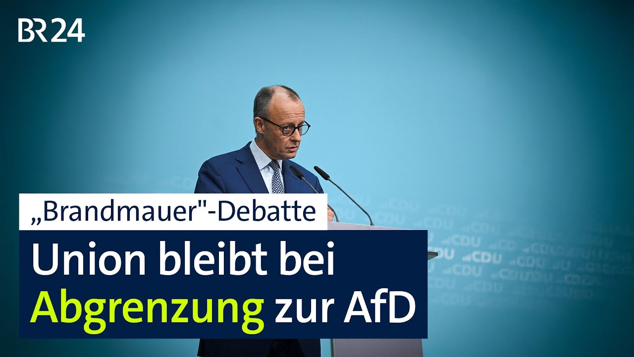 „Brandmauer"-Debatte: Union bleibt bei Abgrenzung zur AfD | BR24