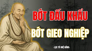 Lục Tổ Huệ Năng:Bí Quyết Chuyển Hóa Khẩu Nghiệp – Bớt Hơn Thua, Tâm An Lạc Giữa Đời