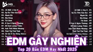 10 Mất 1 Còn Không Remix | BXH Nhạc Trẻ Remix Hay Nhất | Top 15 Bản EDM TikTok Hot Trend 2025