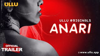 Anari : Part 1 (2023) Ullu App Hindi Web Series Trailer Video HD