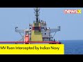 MV Ruen Intercepted by Indian Navy | Actions Being Taken by International Law | NewsX
