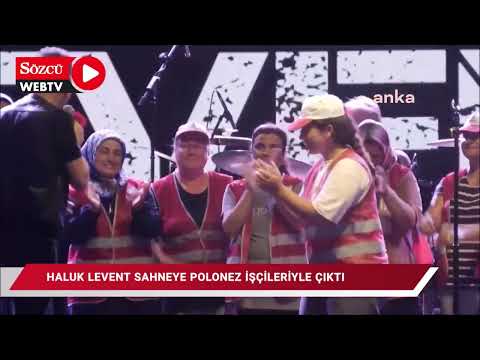 HALUK LEVENT SAHNEYE POLONEZ İŞÇİLERİ İLE ÇIKTI