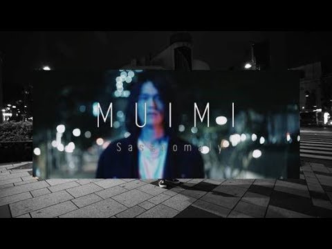 Sasanomaly 『MUIMI』Music Video