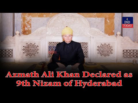 Mir Mohammed Azmat Ali Khan Azmet Jah named 9th Nizam of Asaf Jahi Dynasty 