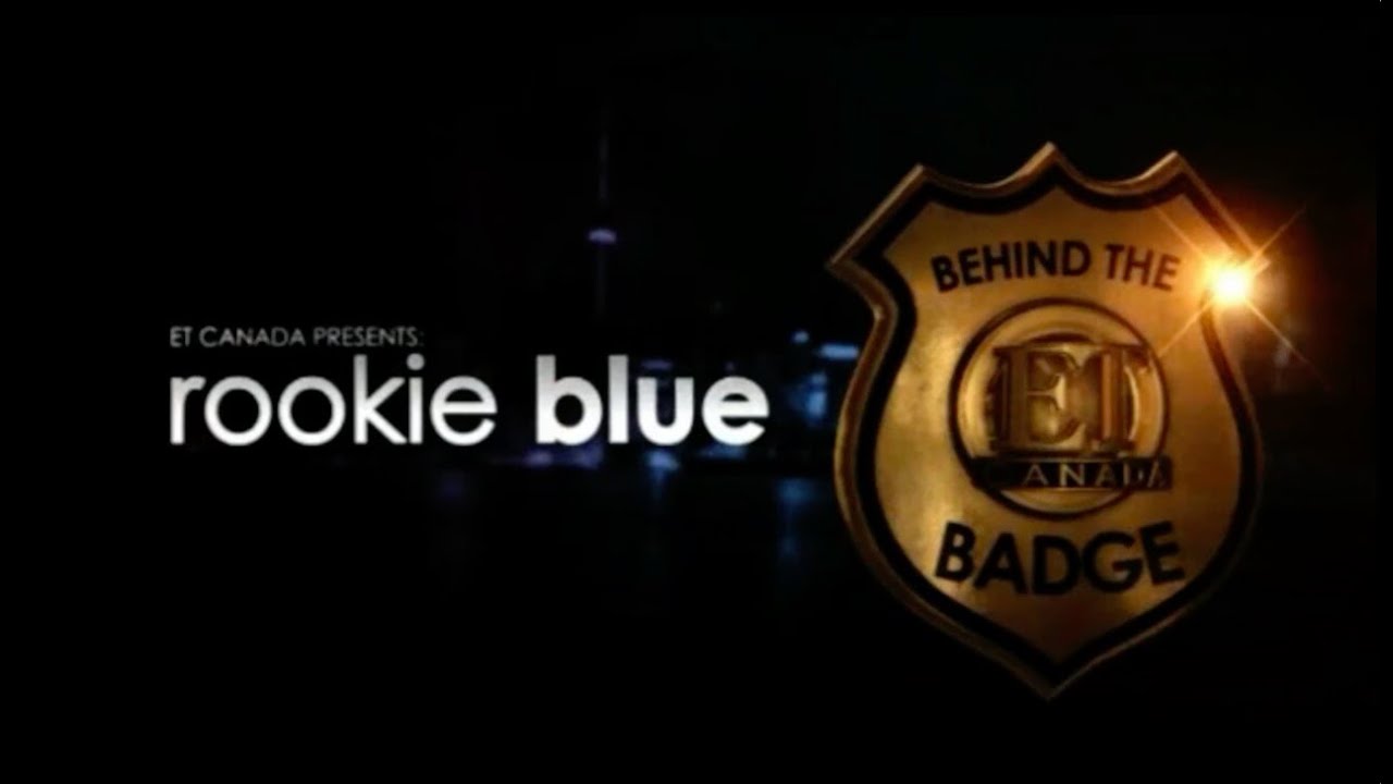 ET Canada Presents: Rookie Blue - Behind the Badge - YouTube