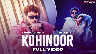 KOHINOOR ~ Deep Jandu & Sukh-E Muzical Doctorz