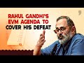 Rahul Gandhis Evm Agenda to Cover His Defeat | News9 Plus