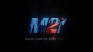 CLIP GIỚI THIỆU MEDIA 21 - NGƯỜI CHÉP SỬ BẰNG HÌNH