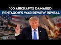 US Iran War Latest | Pentagon’s First Iran War Review Reveals Scale of US Damage
