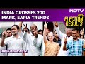 Lok Sabha Election 2024: INDIA Crosses 200-Mark, Show Early Leads, Set For Biggest Tally Since 2014