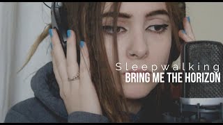 Bring Me The Horizon - Sleepwalking (Cover)