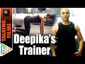 Farhan Dhalla On Training Deepika Padukone For xXx : The Return Of Xander Cage