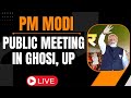 PM Modi Live | Public meeting in Ghosi, Uttar Pradesh | Lok Sabha Election 2024 | News9