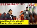 Adani Meets Maha Chief Minister | Discussion Over Investments | NewsX