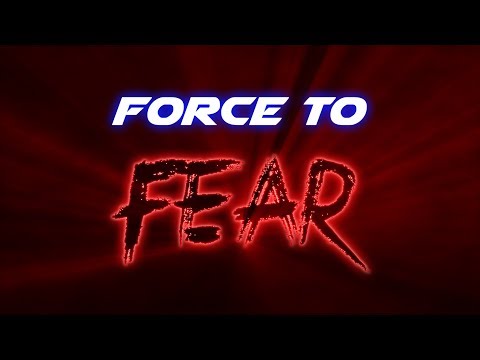Force to Fear'