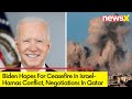 Biden Pitches Ceasefire In Israel-Hamas Conflict | Amid Negotiations In Qatar | NewsX