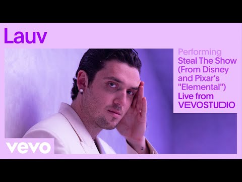 Lauv - Steal The Show (From Disney and Pixar's "Elemental") (Live Performance) | Vevo