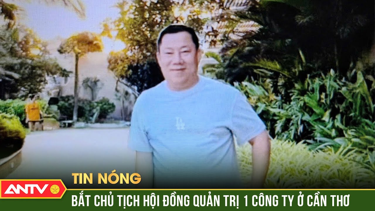 Bắt Chủ tịch Công ty hạ tầng Khu công nghiệp Cần Thơ | ANTV