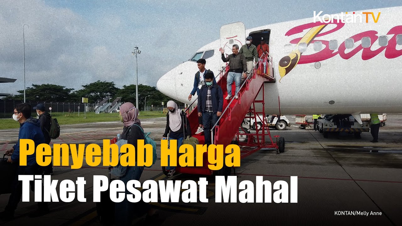 Penyebab Harga Tiket Pesawat Di Indonesia Mahal | KONTAN News