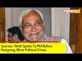 Sources: Nitish Spoke To PM Before Resigning | Bihar Political Crises  | NewsX