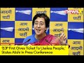 BJP First Gives Ticket To Useless People & Then Change | Atishi Briefs Media | NewsX
