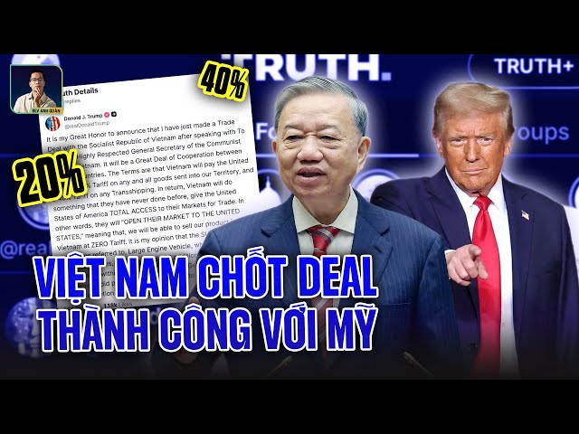 VIỆT NAM CHỐT THỎA THUẬN THUẾ ĐỐI ỨNG VỚI MỸ: TỔNG THỐNG TRUMP TUYÊN BỐ HẠ THUẾ TOÀN BỘ HÀNG HOÁ