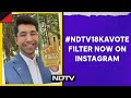 #NDTV18KaVote Filter Now Live On Instagram