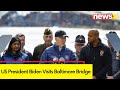 Your Nation Has Your Back | Biden Visits Baltimore Bridge To Survey  | NewsX