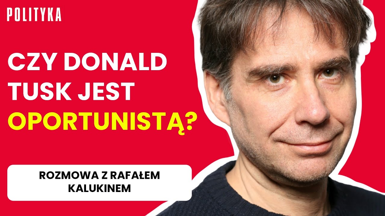 Kalukin: Licytacja na populizmy. Czy Donald Tusk jest oportunistą? | Tygodnik Polityka