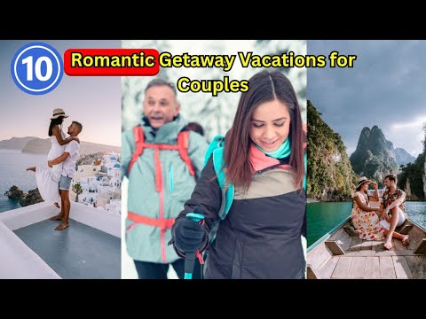 Romantic Getaway: Discover the Top 10 Couple's Dream Destinations