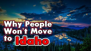 The Surpirsing Reasons People Won't Move to Idaho