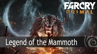 Far Cry Primal - Legend of the Mammoth Trailer