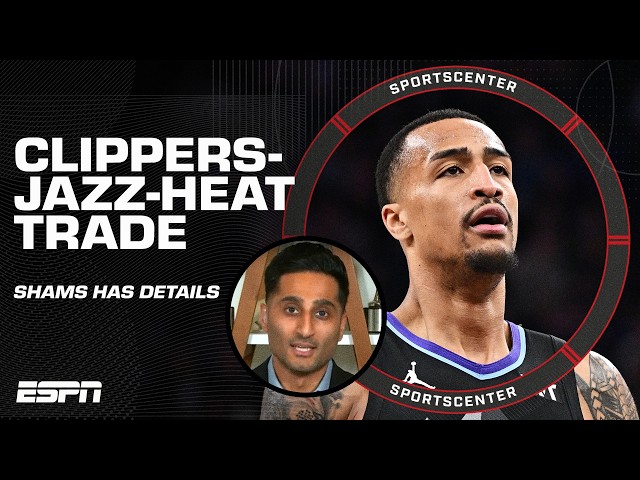 Shams Charania has details behind the Clippers-Jazz-Heat trade 🏀 | SportsCenter