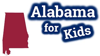 Alabama for Kids | US States Learning Video