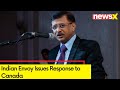Indian Envoy Issues Response to Canada | India Was Convicted before Investigation