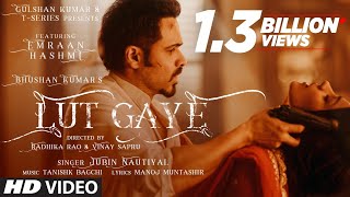 Lut Gaye – Jubin Nautiyal Ft Emraan Hashmi & Yukti Thareja Video HD